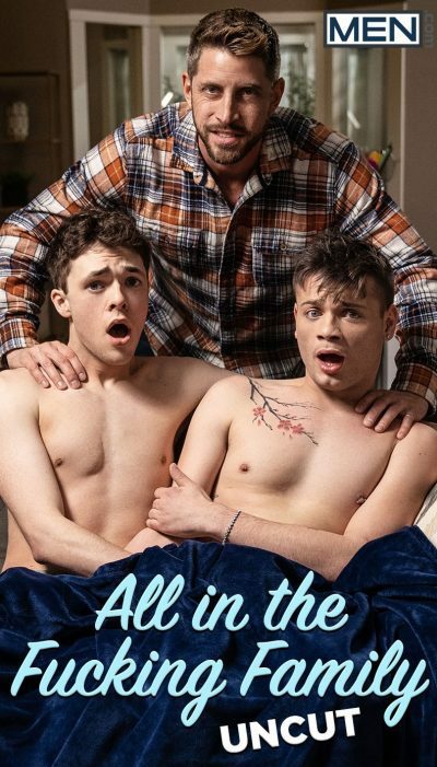 MEN – All In the Fucking Family – Uncut – Ryan Bailey, Johnny Ford and Troye Dean