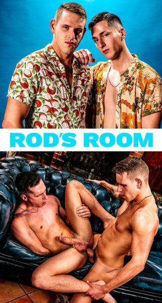 Rod’s Room – Shane and Tristan – Shane Cook and Tristan Hunter
