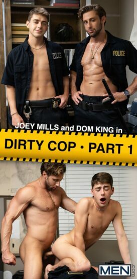 MEN – Dirty Cop Part 1 – Joey Mills and Dom King