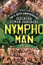 Treasure Island Media – NYMPHO-MAN – TIM’s 25th Anniversary Ultimate Gangbang